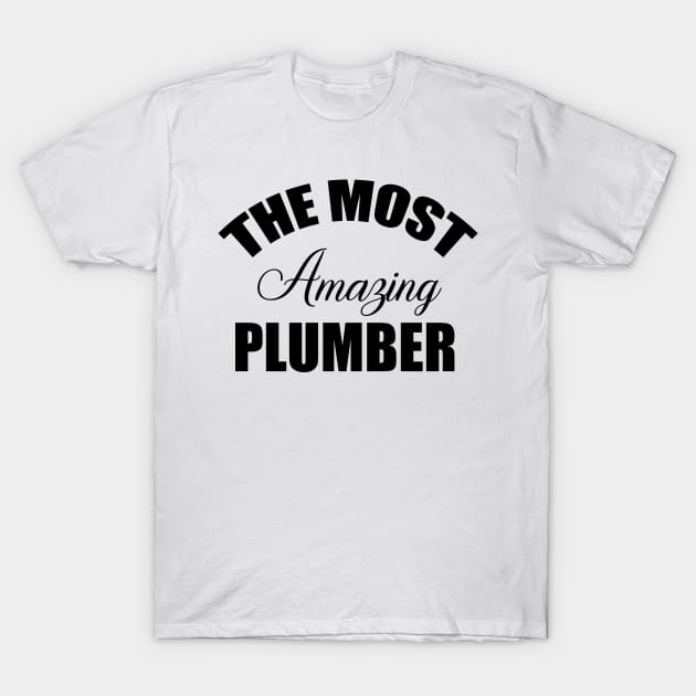 the Most Amazing funny Plumber Art for Plumbers and Pipeitters T-Shirt by ArtoBagsPlus